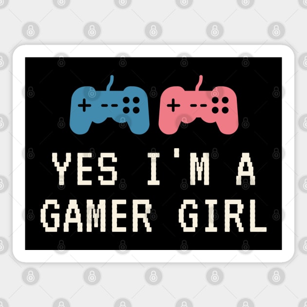 Yes i'm a gamer girl Magnet by Tshirtiz